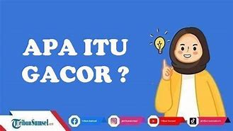 Arti Dari Kata Gaul Gacor