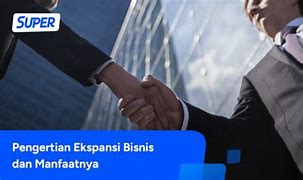 Manfaat Dari Ekspansi Usaha Adalah